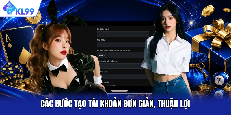 Các bước tạo tài khoản đơn giản, thuận lợi