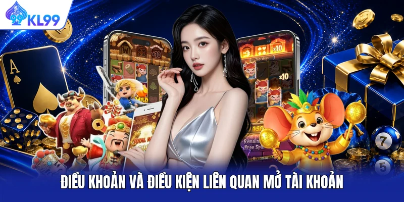 Điều khoản và điều kiện liên quan mở tài khoản