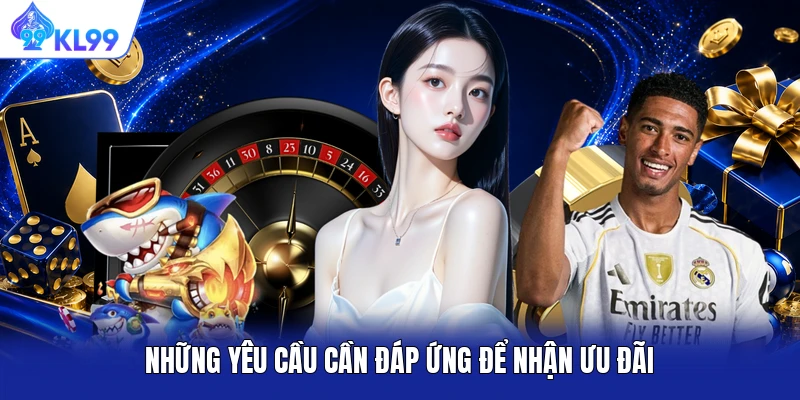 Những yêu cầu cần đáp ứng để nhận ưu đãi