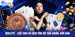 Roulette - Luật Chơi Và Cách Tính Kết Quả Chuẩn, Đơn Giản